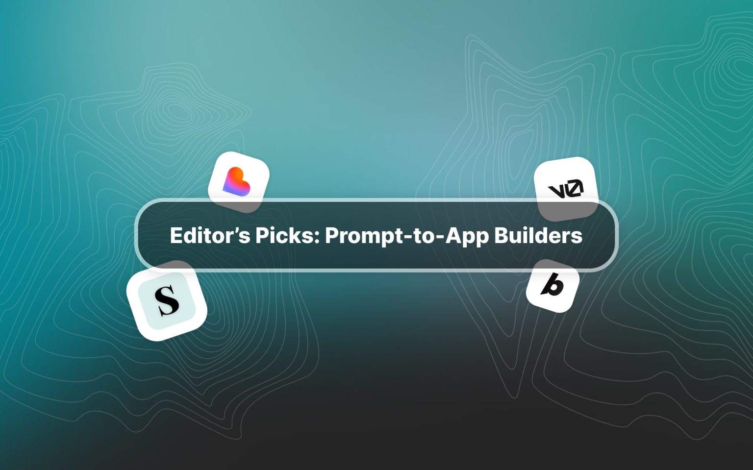 Best Prompt to App Builders (2026): Features, Cost, Examples